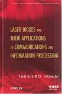 LASER DIODES AND THEIR APPLICATIONS TO COMMUNICATIONS AND INFORMATION PROCESSING