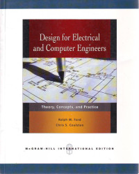 DESIGN FOR ELECTRICAL AND COMPUTER ENGINEERS : THEORY, CONCEPTS, AND PRACTICE