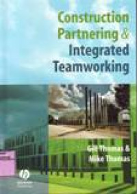 CONSTRUCTION PARTNERING & INTEGRATED TEAMWORKING