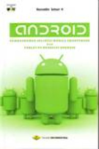 ANDROID; PEMROGRAMAN APLIKASI MOBILE SMARTPHONE DAN TABLET PC BERBASIS ANDROID