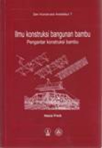 ILMU KONSTRUKSI BANGUNAN BAMBU; PENGANTAR KONSTRUKSI BAMBU