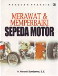 PANDUAN PRAKTIS MERAWAT & MEMPERBAIKI SEPEDA MOTOR