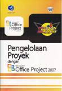 PENGELOLAAN PROYEK DENGAN MICROSOFT OFFICE 2007