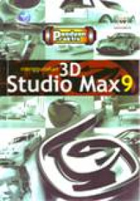 PANDUAN PRAKTIS MENGGUNAKAN 3D STUDIO MAX9