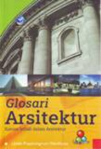 GLOSARI ARSITEKTUR; KAMUS ISTILAH DALAM ARSITEKTUR