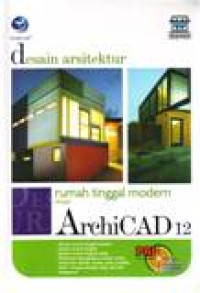 DESAIN ARSITEKTUR RUMAH TINGGAL MODERN DENGAN ARCHICAD 12