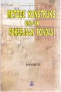 METODE KONSTRUKSI UNTUK PEKERJAAN FONDASI