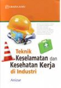 TEKNIK KESELAMATAN DAN KESEHATAN KERJA DI INDUSTRI