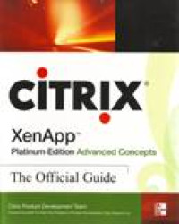 Citrix XenAppTM platinum edition advanced concepts : the official guide