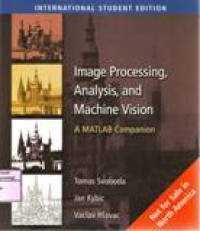 IMAGE PROCESSING, ANALYSIS, AND MACHINE VISION : A MATLAB COMPANION