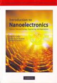 INTRODUCTION TO NANOELECTRONICS SCIENCE, NANOTECHNOLOGY, ENGINEERING, AND APPLICATIONS