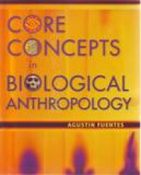 CORE CONCEPTS IN BIOLOGICAL ANTHROPOLOGY