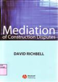 MEDIATION OF CONSTRUCTION DISPUTES