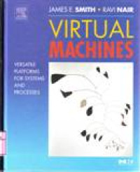 VIRTUAL MACHINES VERSATILE PLATFORMS FOR SYSTEMS AND PROCESSES