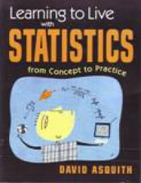 LEARNING TO LIVE WITH STATISTICS FROM CONCEPT TO PRACTICE