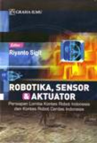 ROBOTIKA, SENSOR DAN AKTUATOR