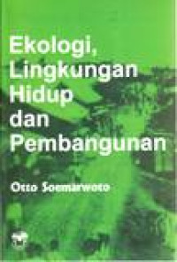 EKOLOGI, LINGKUNGAN HIDUP DAN PEMBANGUNAN