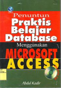 PENUNTUN PRAKTIS BELAJAR DATABASE MENGGUNAKAN MS ACCESS+CD