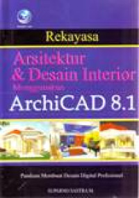 REKAYASA ARSITEKTUR & DESAIN INTERIOR MENGGUNAKAN ARCHICAD 8.1