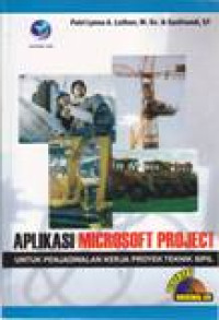 APLIKASI MICROSOFT PROJECT UNTUK PENJADWALAN KERJA PROYEK TEKNIK SIPIL