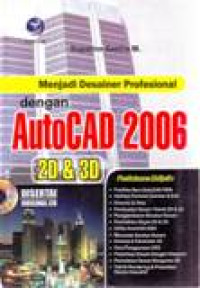 MENJADI DESAINER PROFESIONAL DENGAN AUTOCAD 2006 2D & 3D