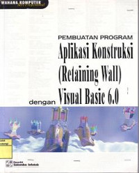 PEMBUATAN PROGRAM APLIKASI KONSTRUKSI (RETAINING WALL) DENGAN VISUAL BASIC 6.0