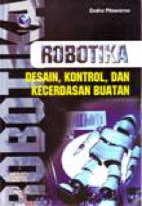 ROBOTIKA : DESAIN, KONTROL, DAN KECERDASAN BUATAN