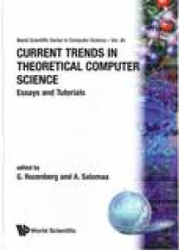 CURRENT TRENDS IN THEORETICAL COMPUTER SCIENCE; ESSAYS AND TUTORIALS