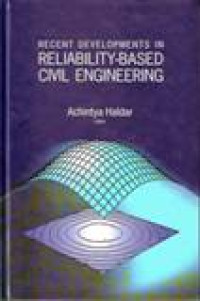 RECENT DEVELOPMENTS IN RELIABILITY-BASED CIVIL ENGINEERING