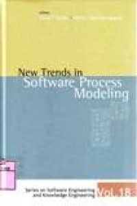 NEW TRENDS IN SOFTWARE PROCESS MODELING VOL. 18