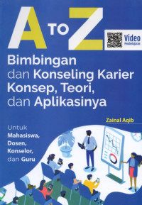 A TO Z BIMBINGAN DAN KONSELING KARIER KONSEP,TEORI,DAN APLIKASINYA