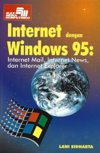 INTERNET DENGAN WINDOWS 95 : INTERNET MAIL, INTERNET NEWS DAN INTENET EXPLORER