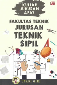 KULIAH JURUSAN APA? FAKULTAS TEKNIK JURUSAN TEKNIK SIPIL