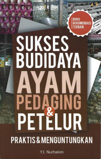 SUKSES BUDIDAYA AYAM PEDAGANG & PETELUR PRAKTIS MENGUNTUNGKAN