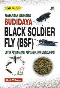 Image of RAHASIA SUKSES BLACK SOLDIER FLY (BSF) UNTUK PETERNAKAN, PERTANIAN DAN LINGKUNGAN