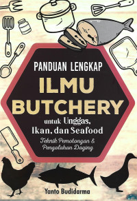 PANDUAN LENGKAP ILMU BUTCHERY UNTUK UNGGAS, IKAN & SEAFOOD, LAMB