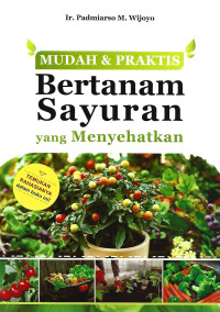 MUDAH & PRAKTIS BERTANAM SAYURAN YANG MENYEHATKAN