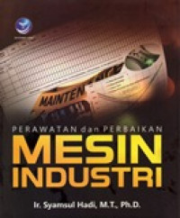 PERAWATAN DAN PERBAIKAN MESIN INDUSTRI