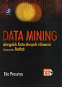 DATA MINING MENGOLAH DATA MENJADI INFORMASI MENGGUNAKAN MATLAB