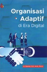 ORGANISASI ADAPTIF DI ERA DIGITAL