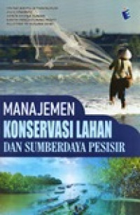 MANAJEMEN KONSERVASI LAHAN DAN SUMBERDAYA PESISIR