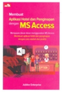 MEMBUAT APLIKASI HOTEL DAN PENGINAPAN DENGAN MS ACCESS