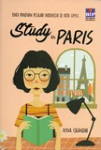 STUDY IN PARIS (BUKU PANDUAN BELAJAR INDONESI DI KOTA EIFFEL)