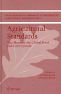 AGRICULTURAL STANDARDS THE SHAPE OF THE GLOBAL FOOD AND FIBER SYSTEM