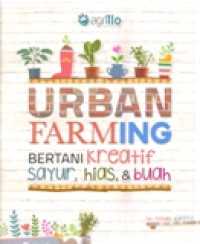 URBAN FARMING BERTANI KREATIF SAYUR,HIAS,DAN BUAH