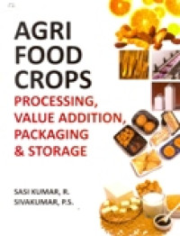 AGRI FOOD CROPS (PROCESSING,VALUE ADDITION,PACKAGING AND STORAGE)