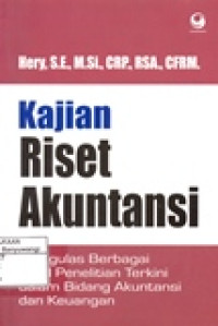 KAJIAN RISET AKUNTANSI MENGULAS BERBAGAI HASIL PENELITIAN TERKINI DALAM BIDANG AKUNTANSI DAN KEUANGAN