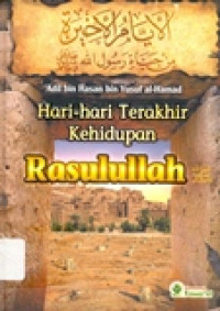 HARI-HARI TERAKHIR KEHIDUPAN RASULULLAH