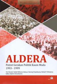 ALDERA : Potret Gerakan Politik Kaum Muda 1993-1999