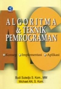 ALGORITMA DAN TEKNIK PEMROGRAMAN KONSEP,IMPLEMENTASI,DAN APLIKASI